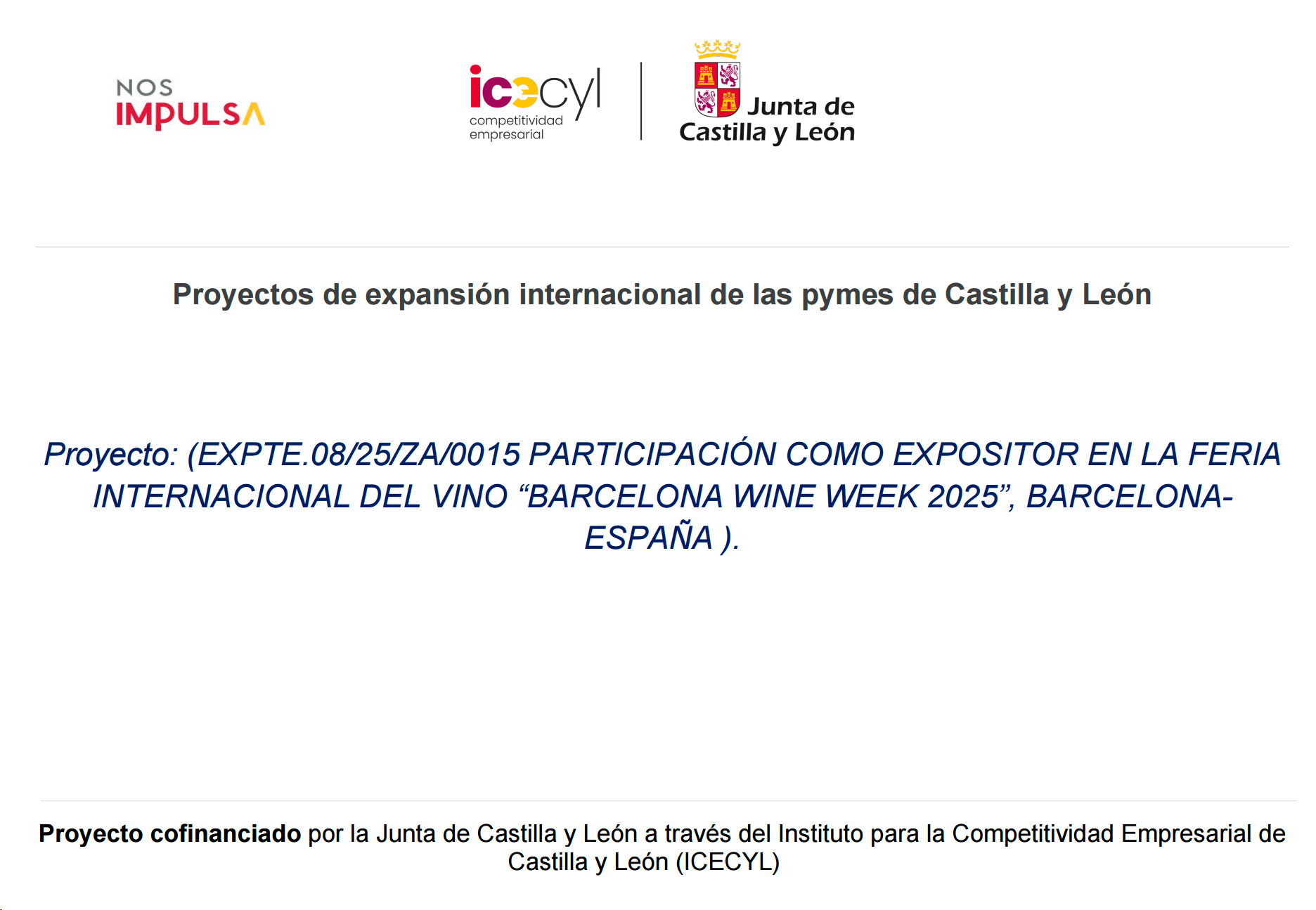 Proyecto cofinanciado por la Junta de Castilla y León (ICECYL) para la expansión internacional de pymes. Participación en Barcelona Wine Week 2025.